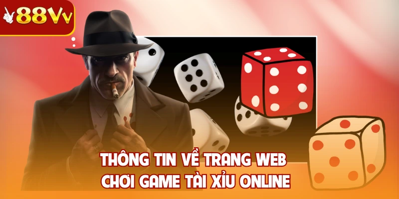 Thông tin về trang web chơi game tài xỉu online