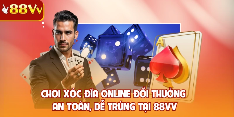 Chơi xóc đĩa online đổi thưởng